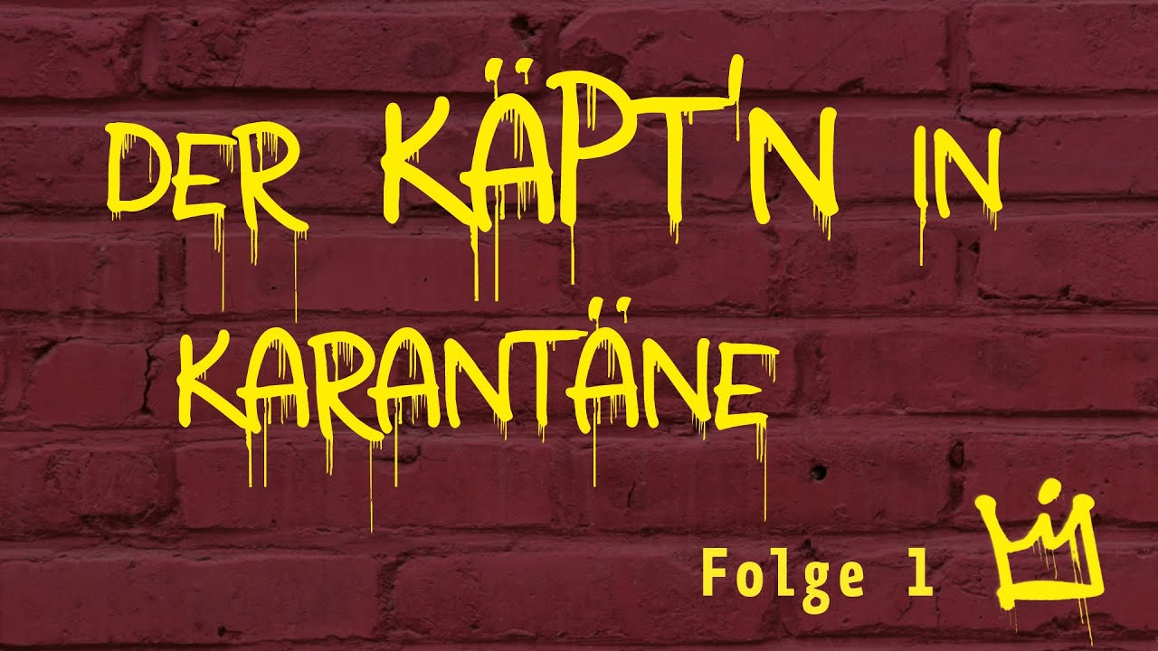 Der K&auml;pt&rsquo;n in Karant&auml;ne | Folge 1: Hilferuf