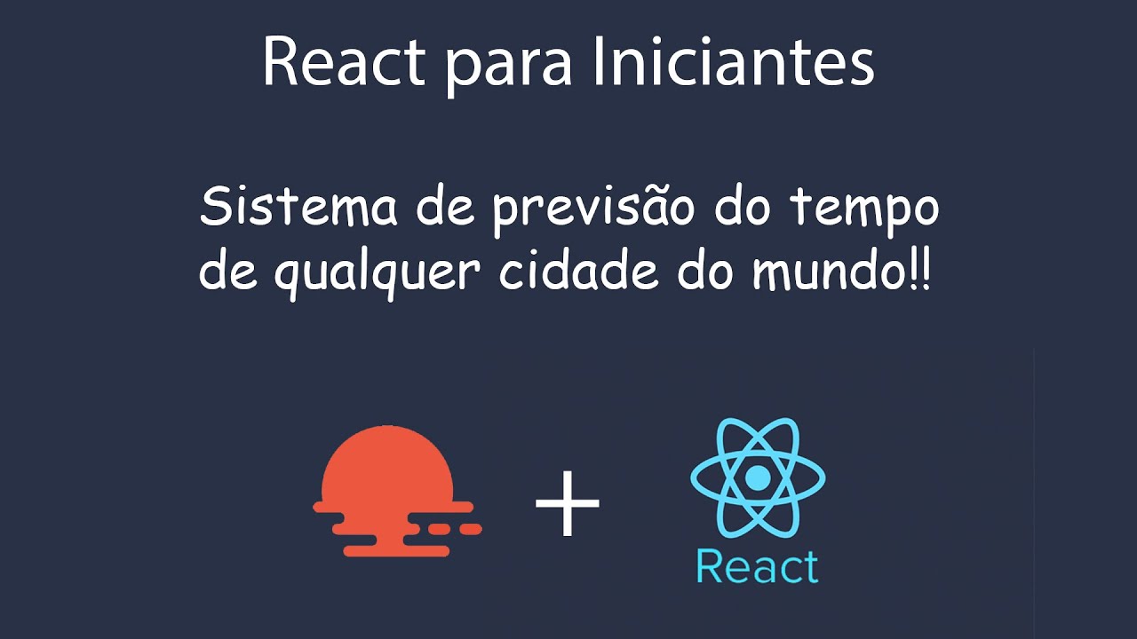 Crie seu próprio sistema de previsão do tempo!! (ReactJS consumindo api)
