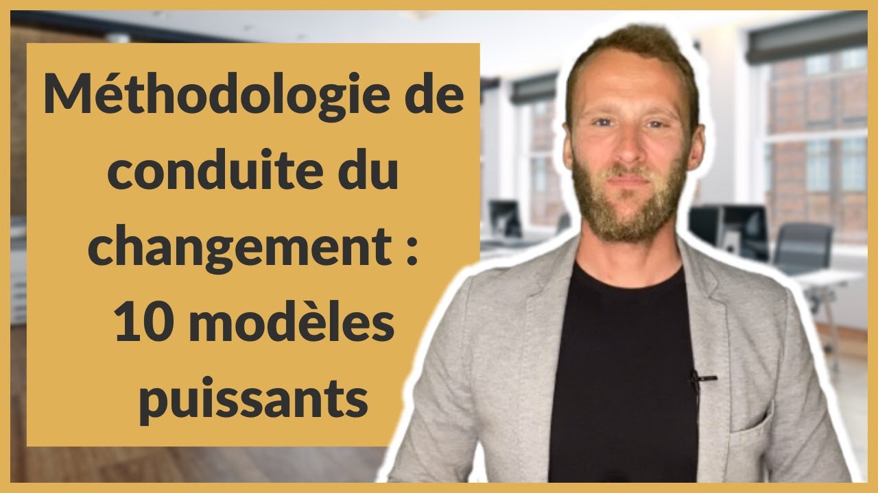 Méthodologie de conduite du changement : 10 modèles puissants