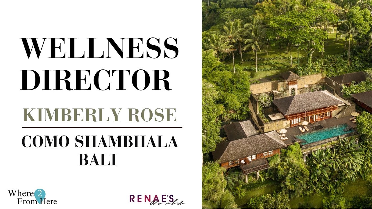 Kimberly Rose, Wellness Director, COMO Shambhala Estate Ubud, Bali