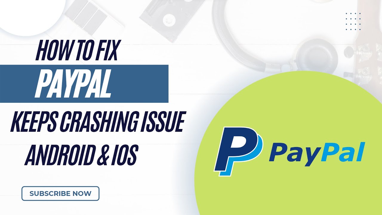 How To Fix PayPal App Keeps Crashing Issue Android & Ios