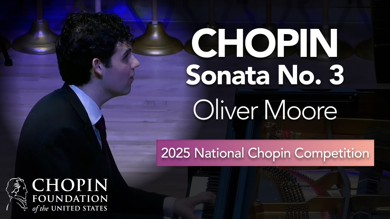 OLIVER MOORE &ndash; Sonata No. 3 in B minor, Op. 58 (11th National Chopin Competition, semifinals)