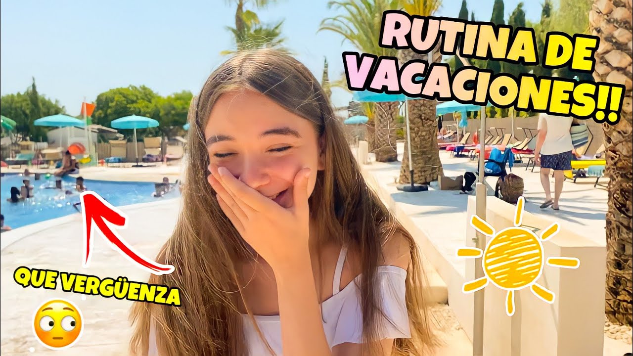 MI RUTINA DE UN DIA DE VACACIONES REAL | 24 HORAS CONMIGO EN VACACIONES | TENGO UNA SORPRESA