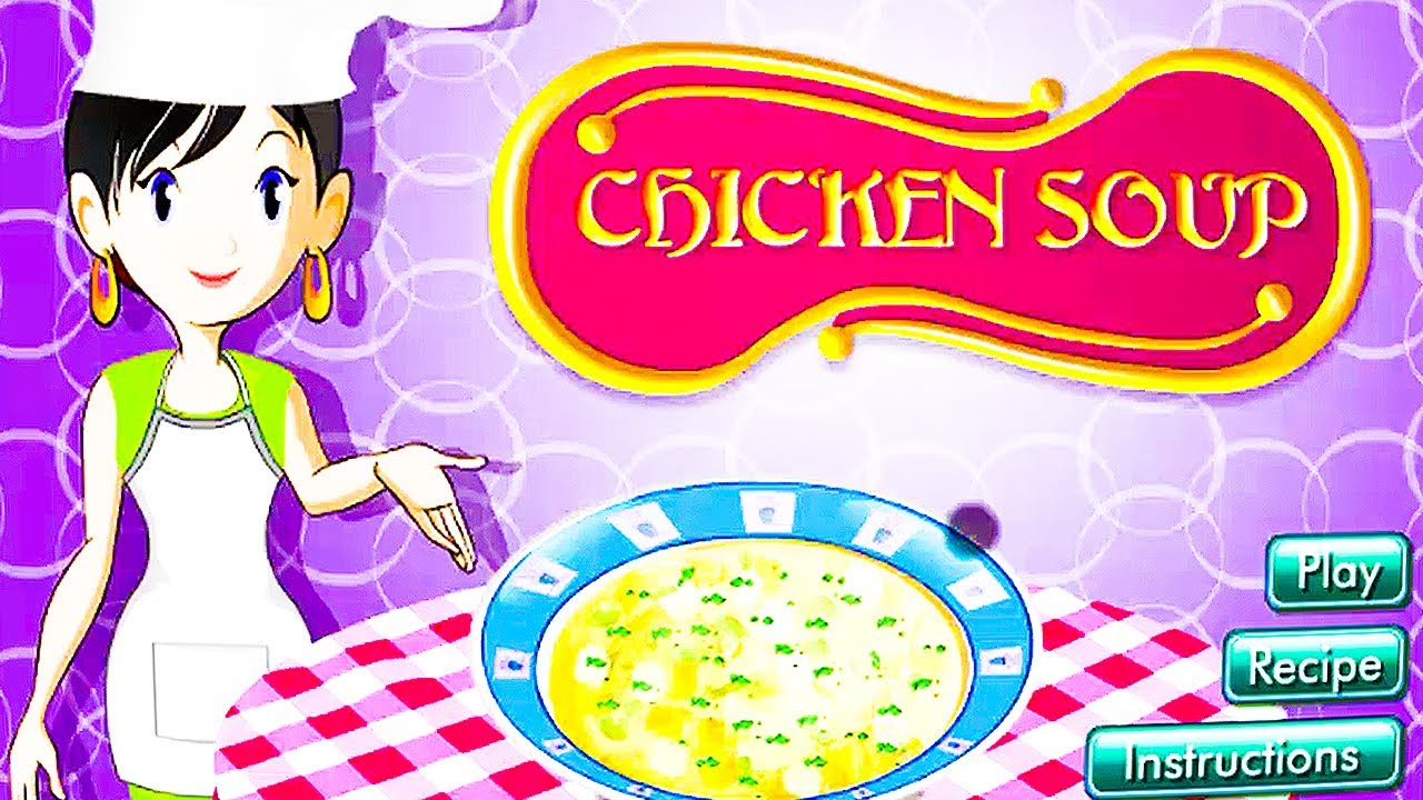 Chicken Soup Sara's Cooking Class Cooking learning games for girls | Girls kitchen games