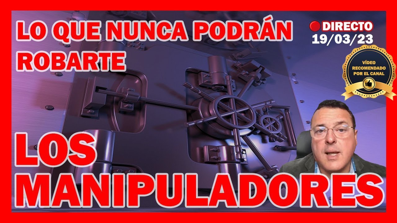 LO QUE NUNCA PODRÁN ROBARTE ▶ LOS MANIPULADORES - Dr. Iñaki Piñuel