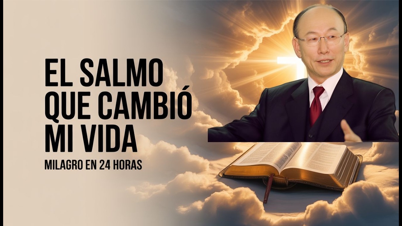 El Poderoso Salmo que Transformó mi Vida en Solo 24 Horas | David Yonggi Cho