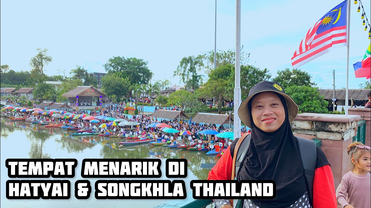 Tempat menarik di Hatyai & Songkla Thailand | interesting place in Hatyai & Songkla