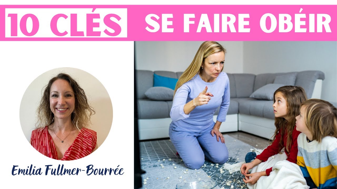 COMMENT FAIRE quand mon enfant N'OBEIT PAS : 10 CLES SIMPLES