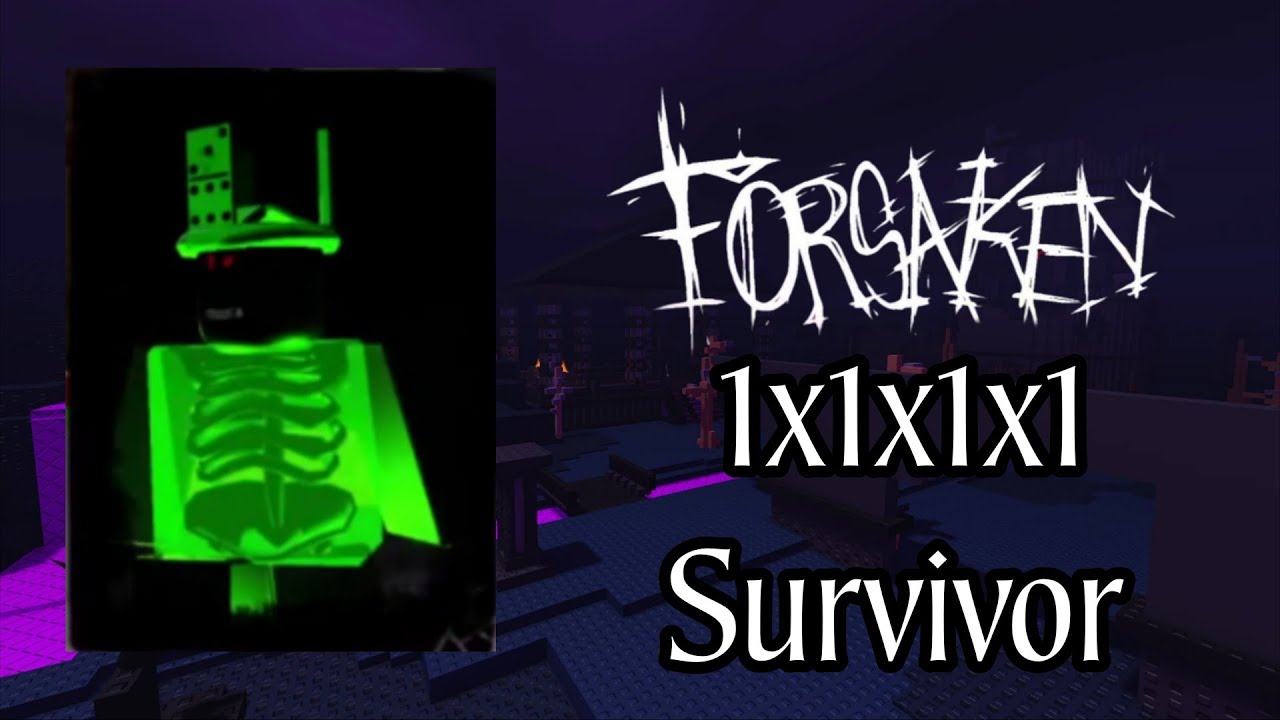 Forsaken - 1x1x1x1 Survivor! (Fanmade)