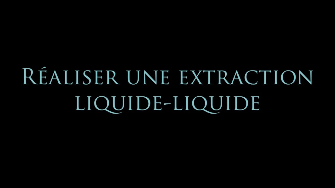 Réaliser une extraction liquide-liquide