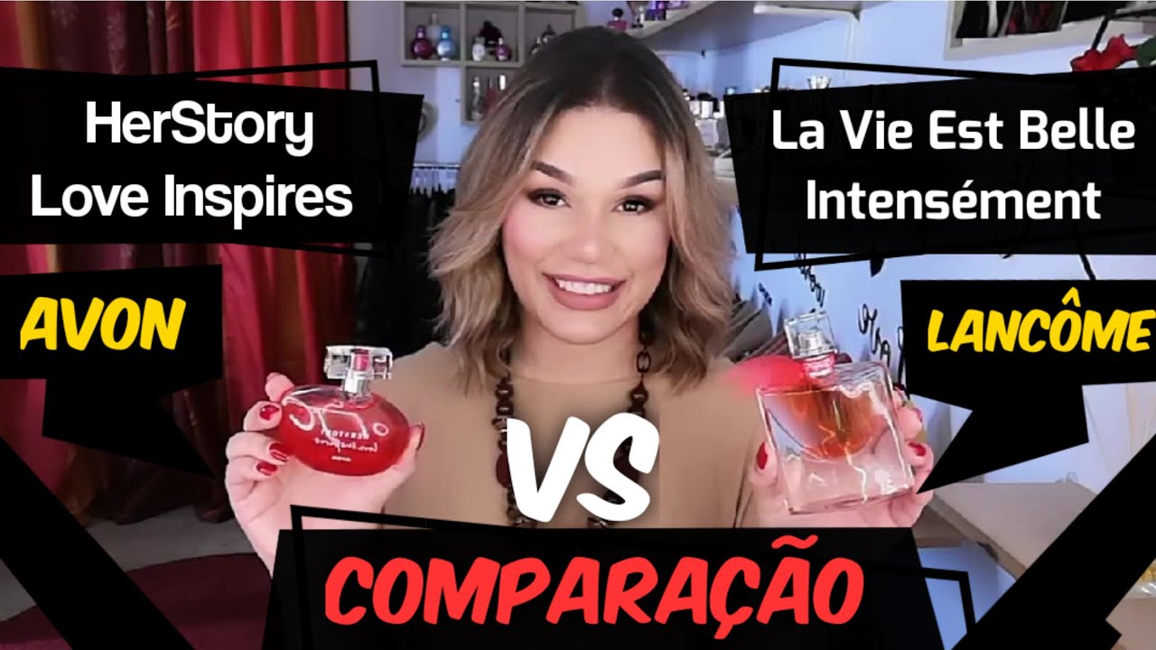 Comparação: HerStory Love Inspires (AVON) & La Vie Est Belle Intensément (Lancôme). São parecidos? 🤔
