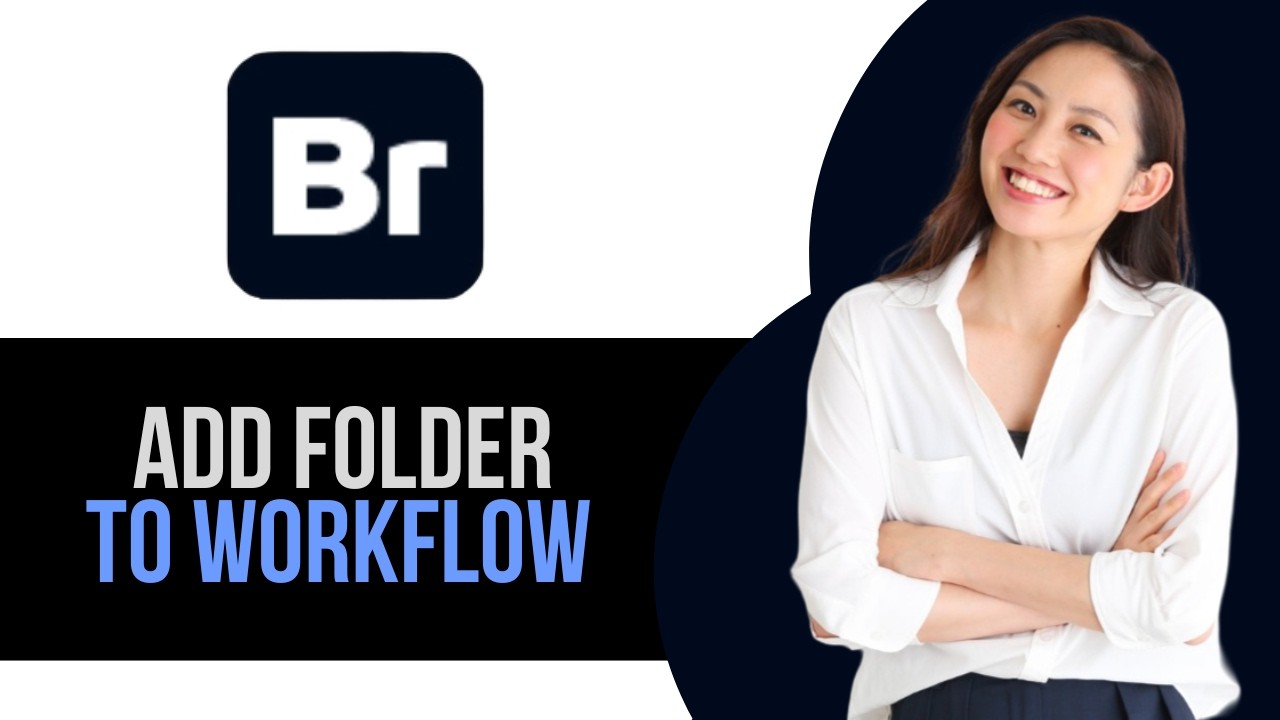 How to Add Folder to Workflow in Adobe Bridge