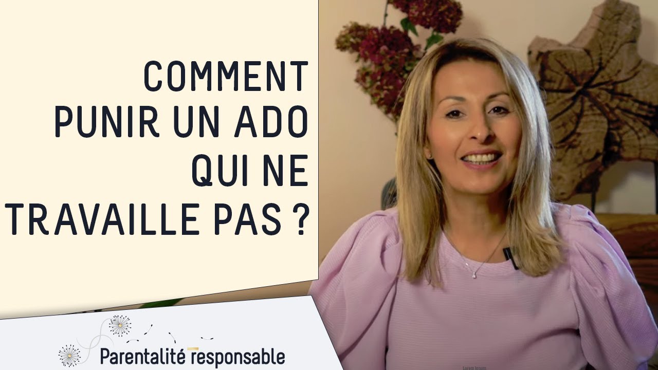 Comment punir un ado qui ne travaille pas ?