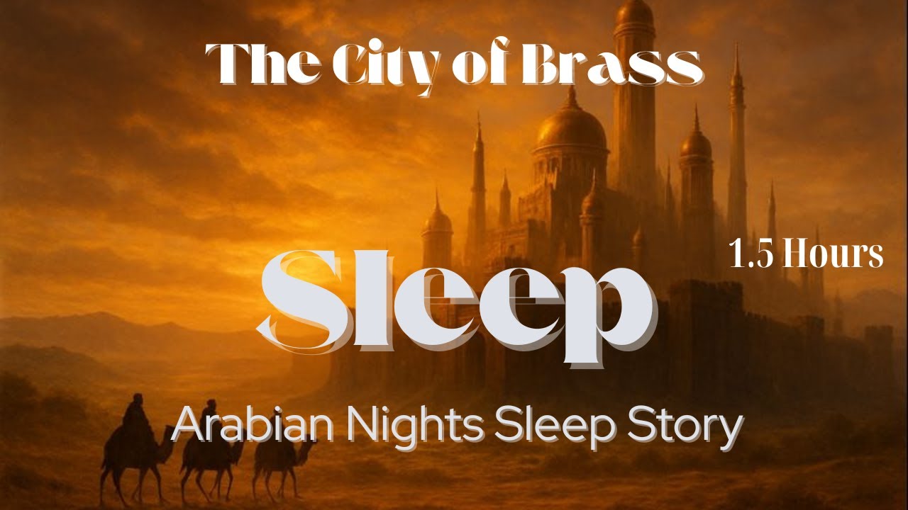 The City of Brass | Arabian Nights Sleep Story with Calm Narration | Ancient Desert Legend