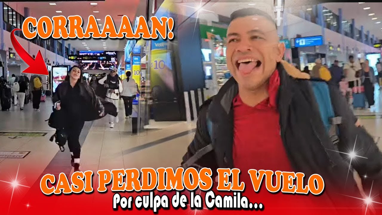 CORRRRRANNN!!! POR POCO PERDEMOS EL VUELO A PERU 😥😥 Que mala suerte tiene Camila