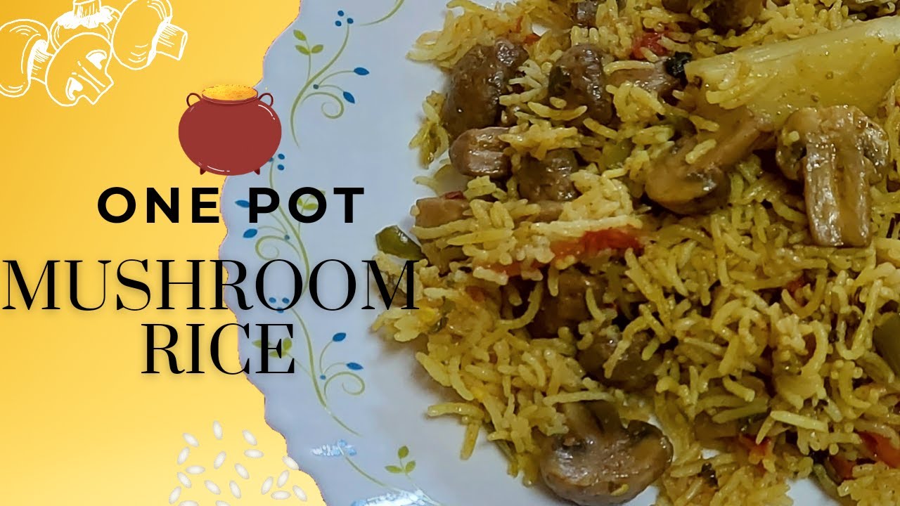 ONE POT MUSHROOM RICE |  HOMEMADE RECEIPES | GHAR KA KHANA | HEALTHY RECEIPES