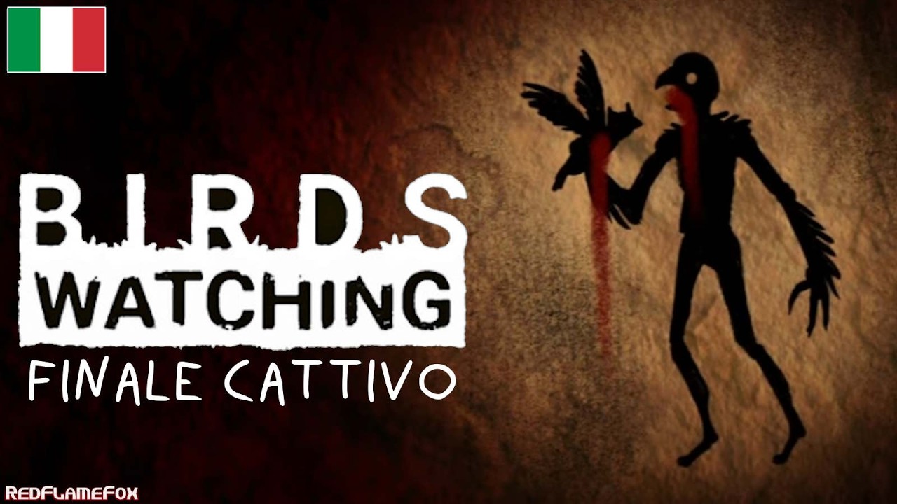BIRDS WATCHING - Completo in ITALIANO [Finale Cattivo]