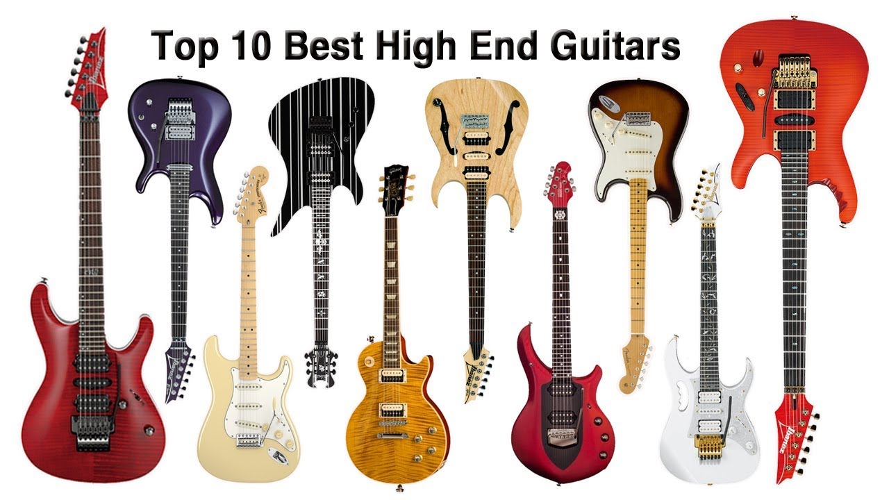 Top 10 Best High End Guitars