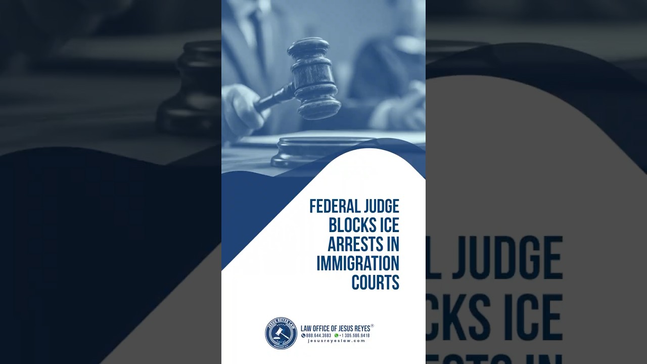 Federal judge blocks ICE arrests in immigration courts #immigration  #jesusreyeslaw