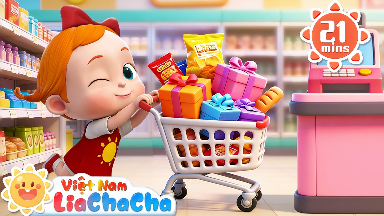 🛒 Bài hát đẩy xe đẩy | Đi siêu thị thật là vui | LiaChaCha - Ca Nhạc Thiếu Nhi Việt Nam