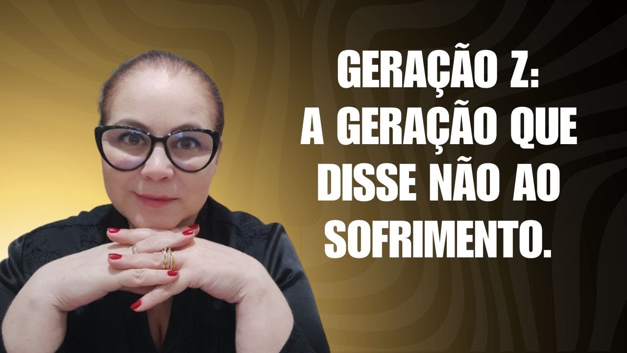 Geração Z : A geração que disse NÃO ao sofrimento.