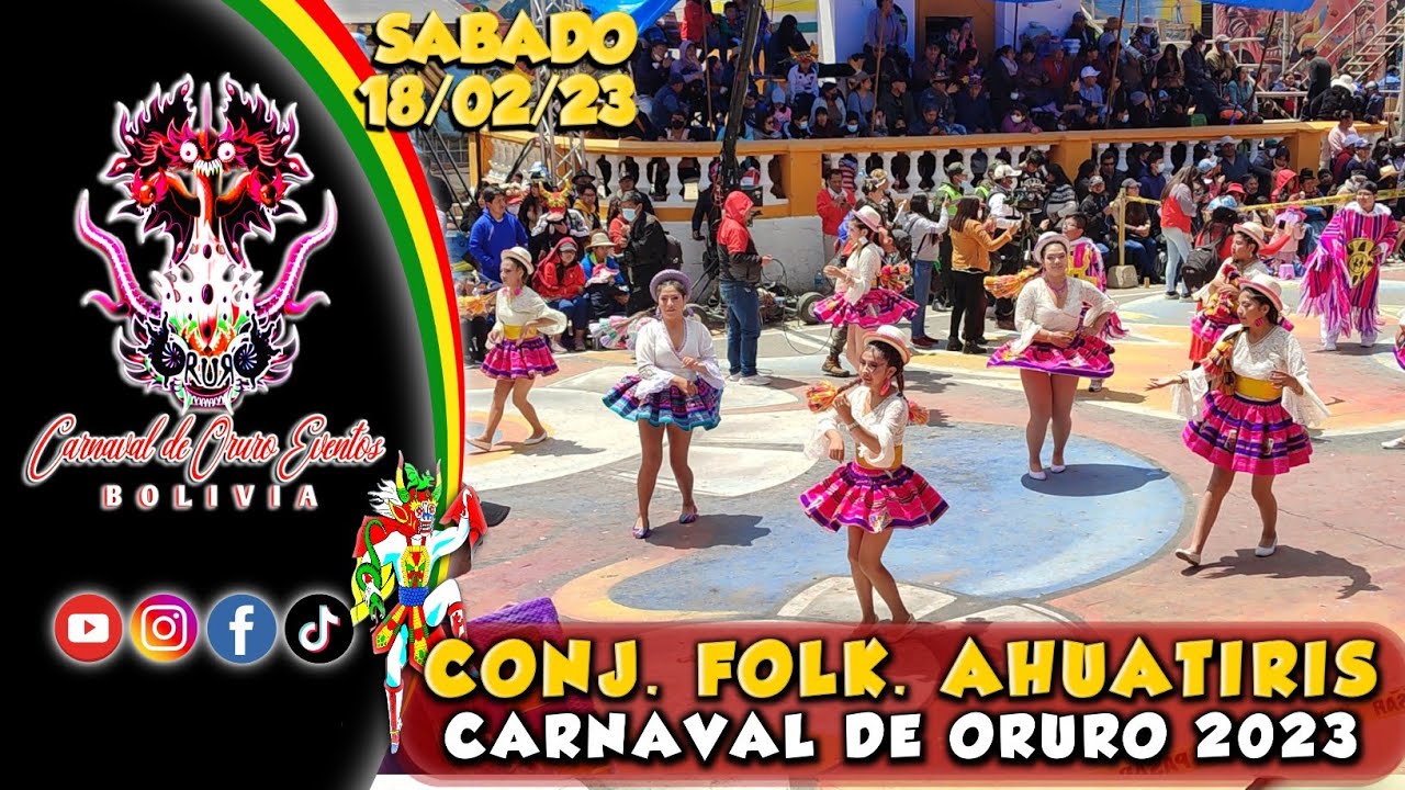 CONJUNTO FOLKLÓRICO AHUATIRIS - CARNAVAL DE ORURO 2023