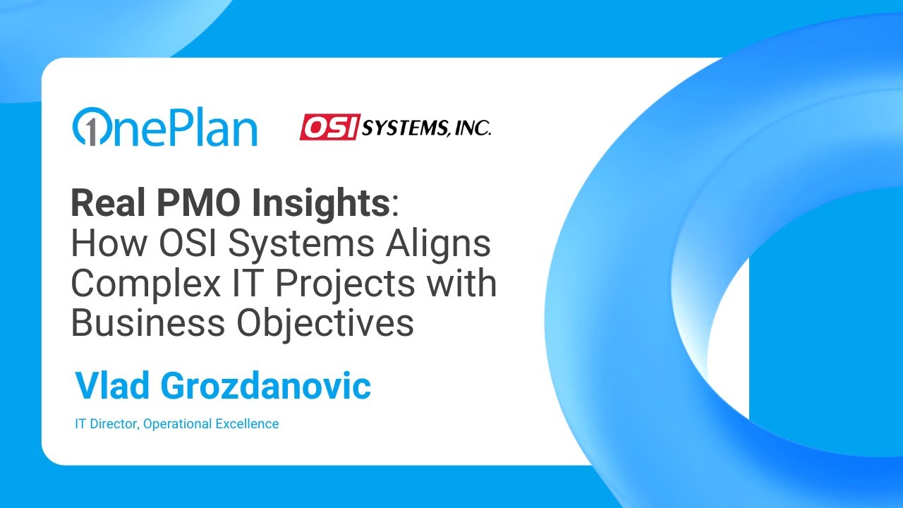 Real PMO Insights: How OSI Systems Aligns Complex IT Projects with Business Objectives
