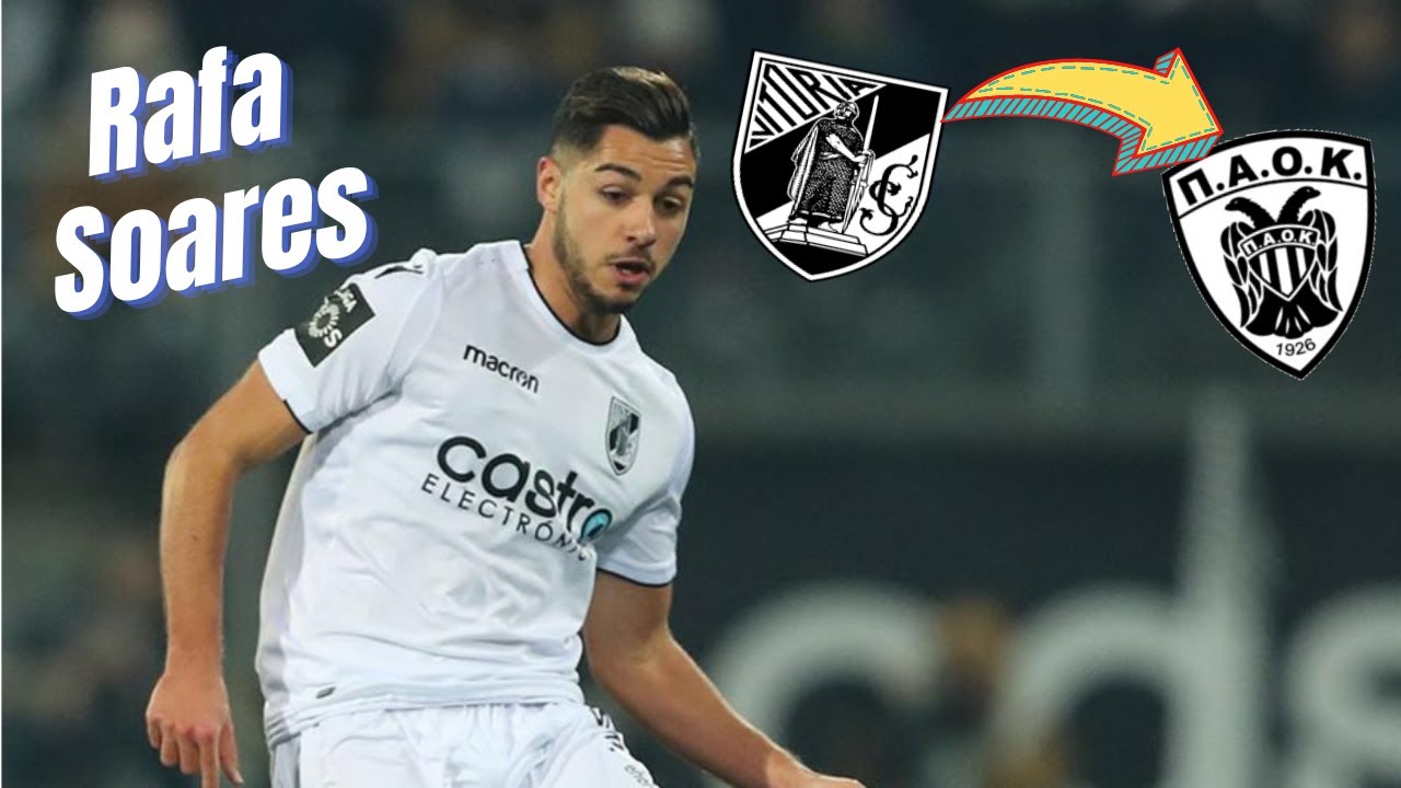 Rafa Soares deixa V.Guimarães e reforça Paok para 2022-23  (Bruno Alves 82)