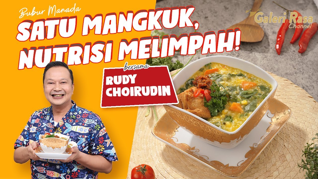 RUDY CHOIRUDIN | SATU MANGKUK, NUTRISI MELIMPAH ~ BUBUR  MANADO