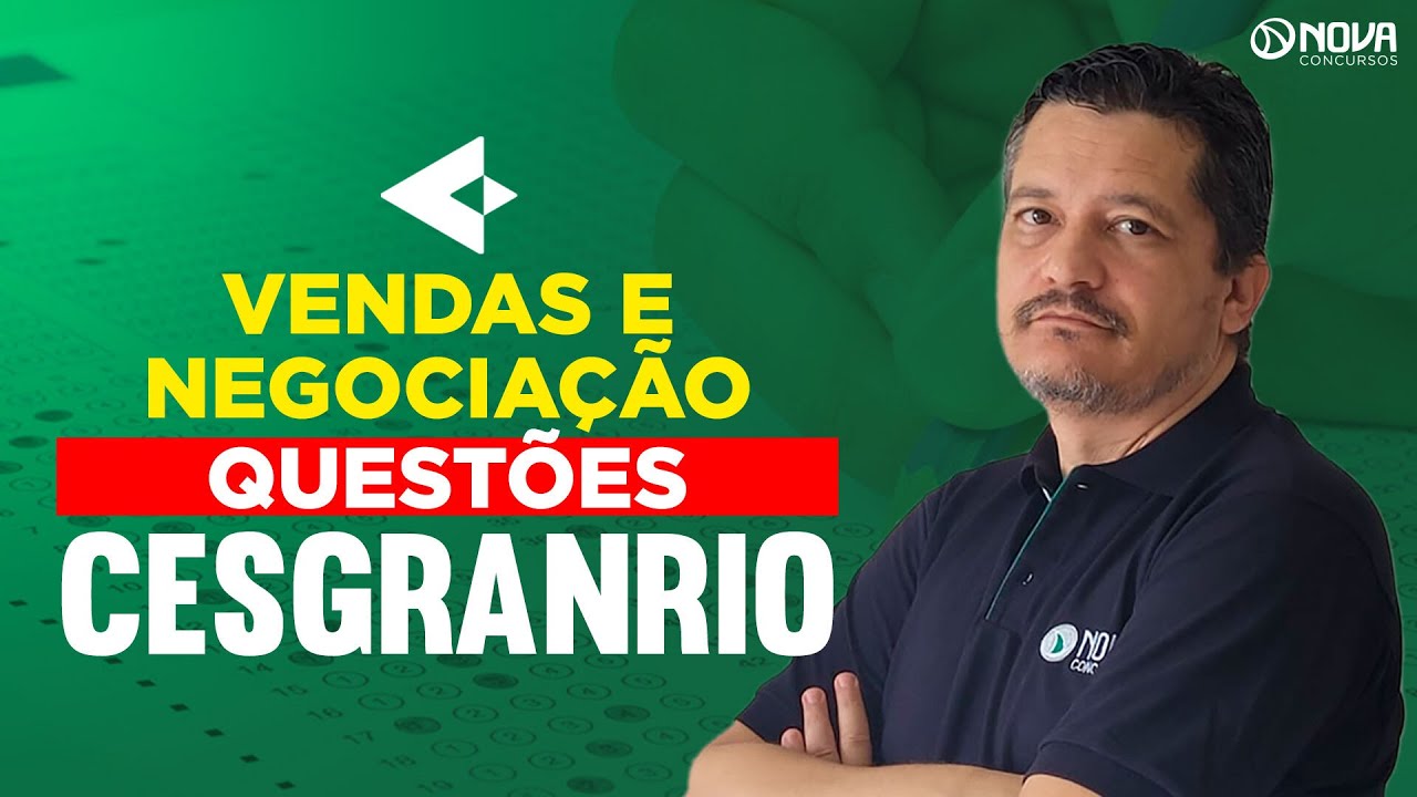 QUESTÕES DE VENDAS E NEGOCIAÇÃO PARA A BANCA CESGRANRIO
