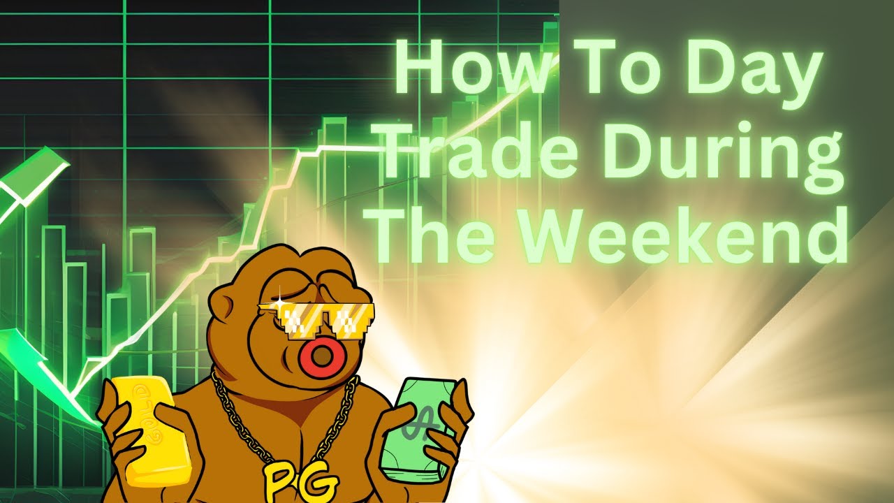 How To Day Trade During The Weekend