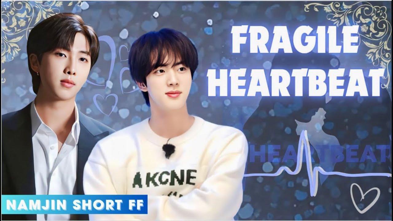 Fragile heartbeat #namjin oneshot ff #taekook #yoonmin #hopekai