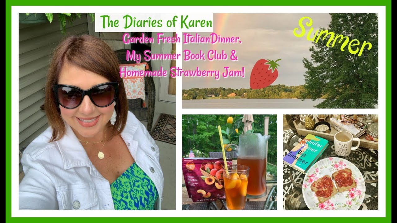 The Diaries of Karen: Garden Fresh Italian Dinner, My Summer Book Club & Homemade Strawberry Jam!