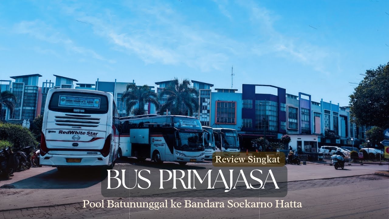 BUS PRIMAJASA Batununggal ke Bandara Soekarno Hatta | Review Singkat