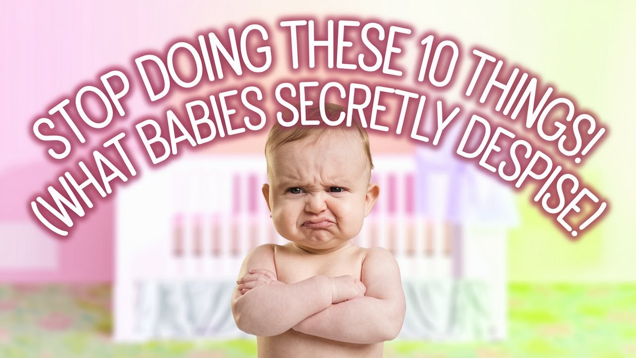 STOP Doing These 10 Things! (What Babies Secretly DESPISE) 👶❌