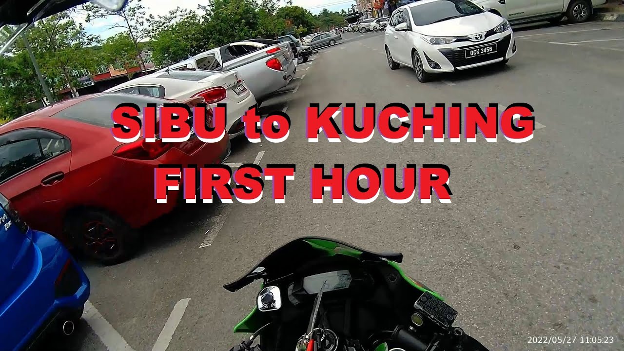 SIBUjaya to KUCHING - Hour One.
