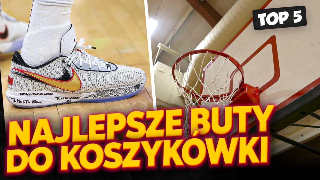 TOP 5 NAJLEPSZYCH BUTÓW DO KOSZYKÓWKI
