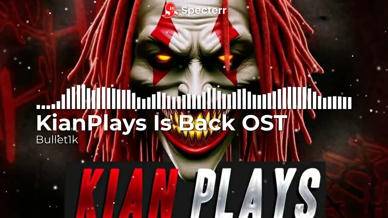 Bullet1k - KianPlays Is Back OST