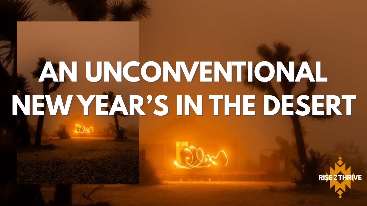 #2 - An Unconventional New Year's Celebration in the Desert