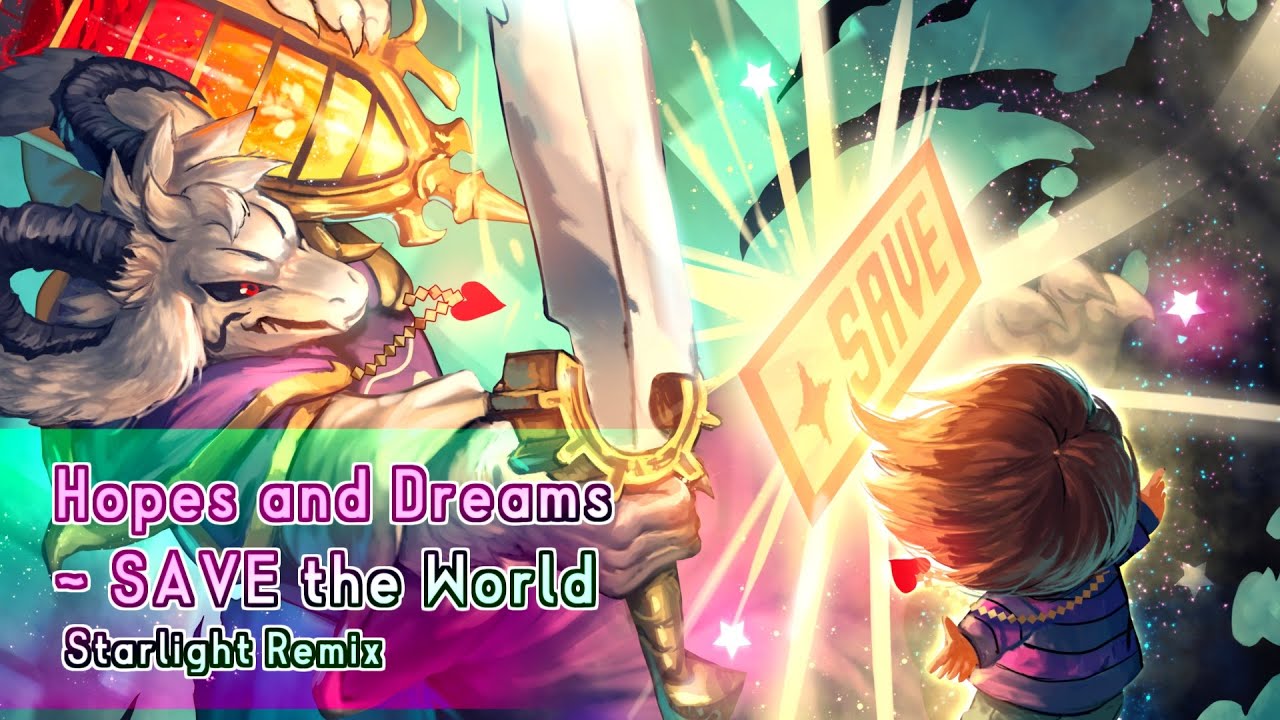 Hopes and Dreams ~ SAVE the World (Starlight Remix)