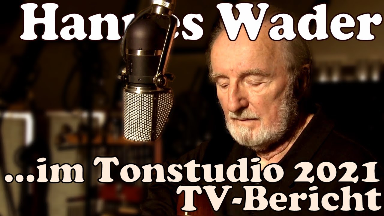 HANNES WADER: Neues Album 2022 - Tonstudio 2021 - TV-Bericht