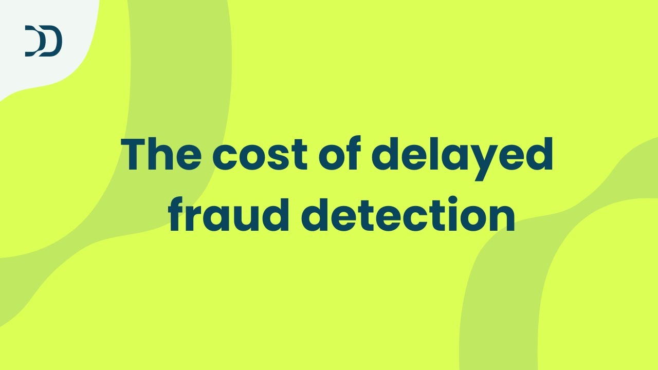 The cost of delayed fraud detection | DataDome