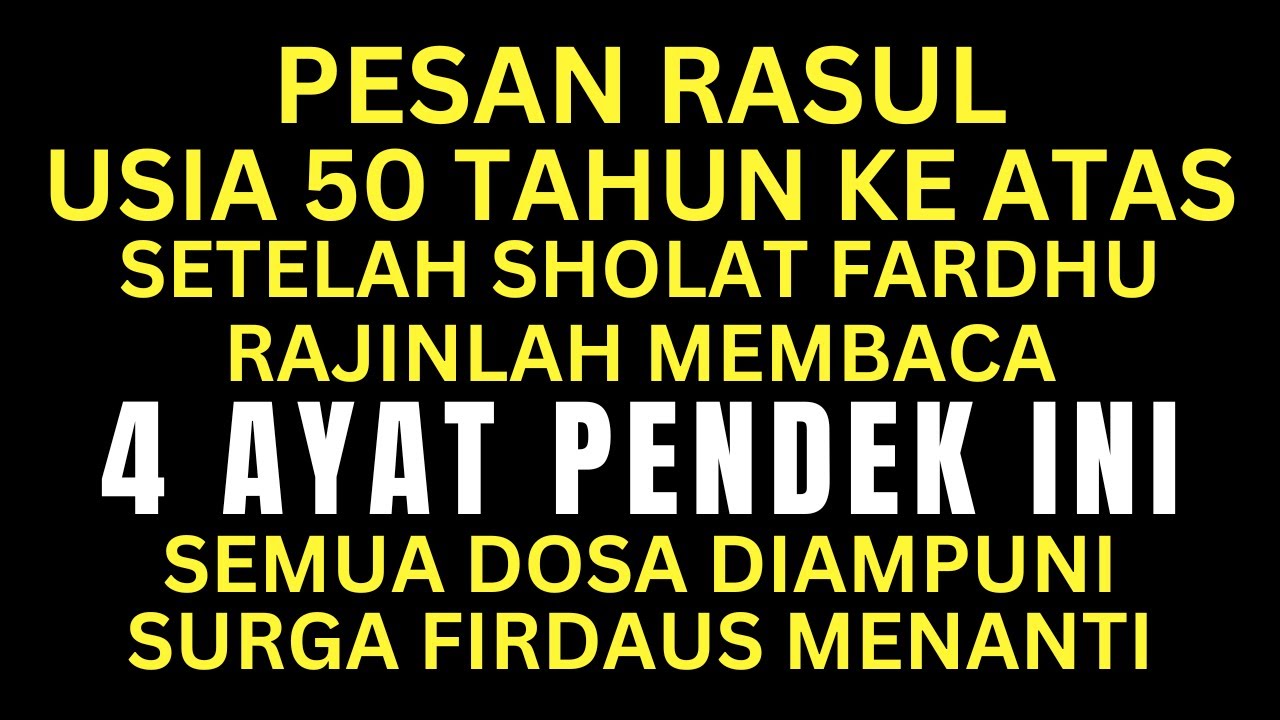 PESAN NABI ! MASUK USIA SENJA CUKUP BACA 4 AYAT INI SETELAH SALAT FARDU , DOSA LENYAP SURGA MENANTI