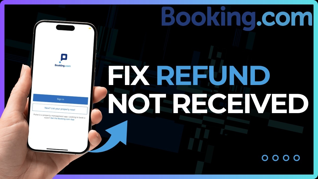 How To Fix Booking.com Refund Not Received !
