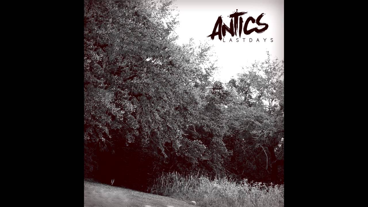 Antics- Nothing Lasts Forever (I Hope This Lasts Forever)