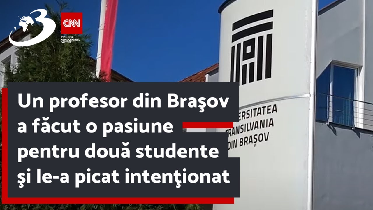 Un profesor din Braşov a făcut o pasiune pentru două studente şi le-a picat intenţionat