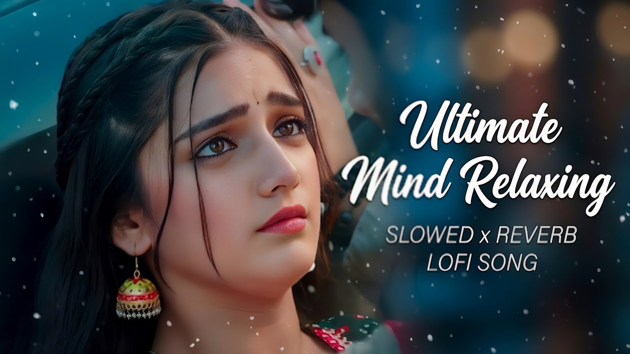 2026 Ultimate Mind Relaxing Lofi Songs | Study, Sleep & Chill lofi | #lofimusic #trendingsong