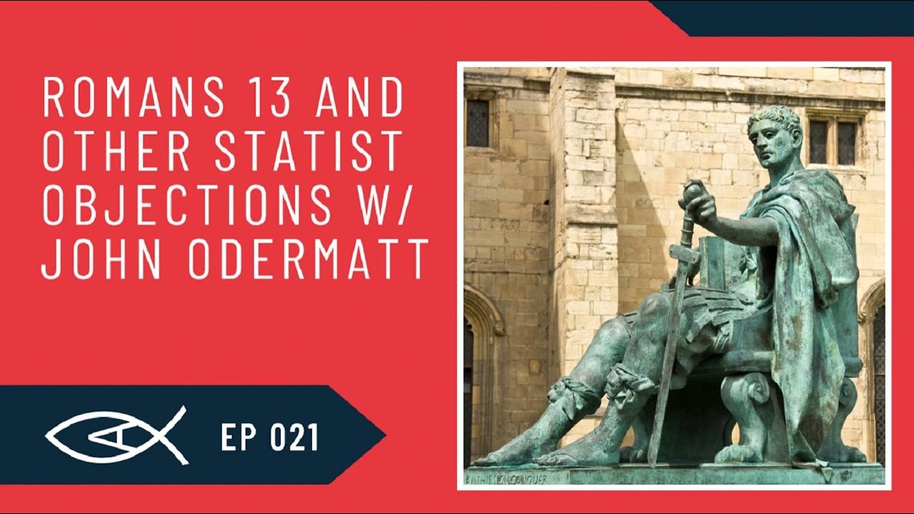 Ep. 21: Romans 13 and Other Objections to Christian Anarchism, with John Odermatt