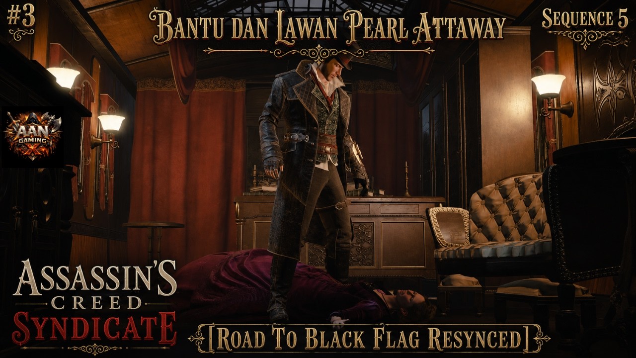 [Road To Black Flag Resynced] Bantu dan Lawan Pearl Attaway AC Syndicate PC #3