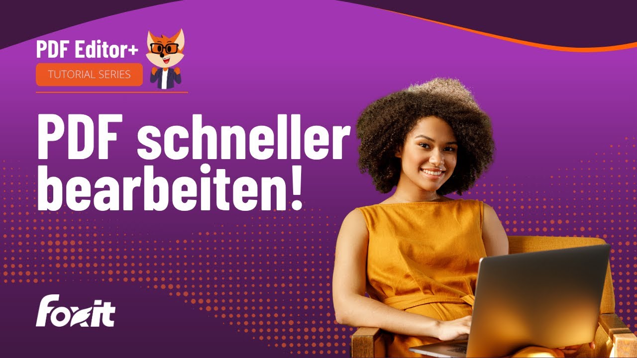 How-to-Tutorial: PDFs schnell bearbeiten | Foxit PDF Editor